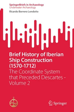 Abbildung von Borrero Londoño | Brief History of Iberian Ship Construction (1570-1712) | 1. Auflage | 2026 | beck-shop.de