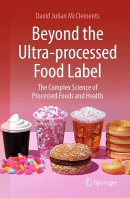 Abbildung von McClements | Beyond the Ultra-processed Food Label: The Complex Science of Processed Foods and Health | 1. Auflage | 2026 | beck-shop.de