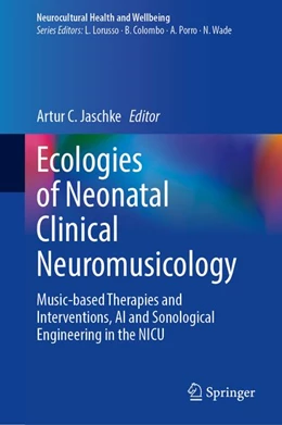 Abbildung von Jaschke | Ecologies of Neonatal Clinical Neuromusicology | 1. Auflage | 2026 | beck-shop.de