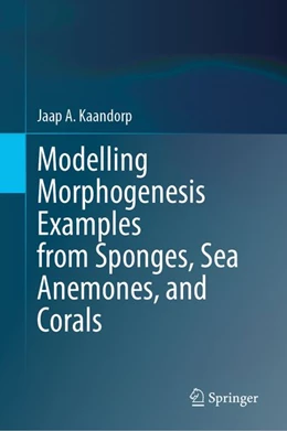 Abbildung von Kaandorp | Modelling Morphogenesis Examples from Sponges, Sea Anemones, and Corals | 1. Auflage | 2026 | beck-shop.de