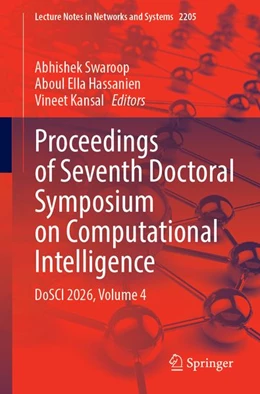 Abbildung von Swaroop / Hassanien | Proceedings of Seventh Doctoral Symposium on Computational Intelligence | 1. Auflage | 2026 | beck-shop.de