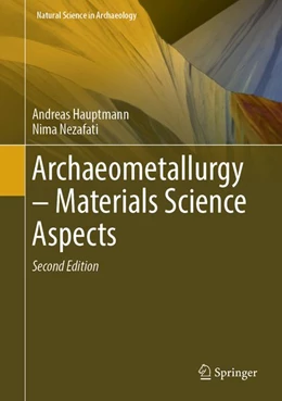 Abbildung von Hauptmann / Nezafati | Archaeometallurgy – Materials Science Aspects | 2. Auflage | 2026 | beck-shop.de