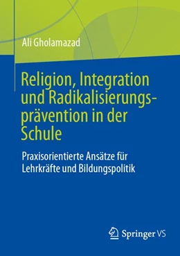 Abbildung von Gholamazad | Religion, Integration und Radikalisierungsprävention in der Schule | 1. Auflage | 2026 | beck-shop.de