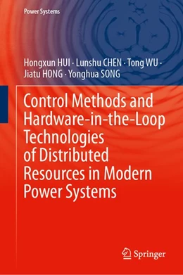 Abbildung von HUI / CHEN | Control Methods and Hardware-in-the-Loop Technologies of Distributed Resources in Modern Power Systems | 1. Auflage | 2026 | beck-shop.de