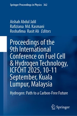 Abbildung von Abdul Jalil / Md. Kasmani | Proceedings of the 9th International Conference on Fuel Cell & Hydrogen Technology, ICFCHT 2025, 10-11 September, Kuala Lumpur, Malaysia | 1. Auflage | 2027 | beck-shop.de