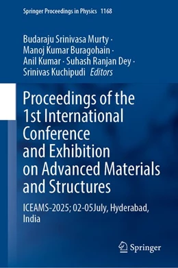 Abbildung von Murty / Buragohain | Proceedings of the 1st International Conference and Exhibition on Advanced Materials and Structures-ICEAMS-2025; 02-05July, Hyderabad, India | 1. Auflage | 2026 | beck-shop.de