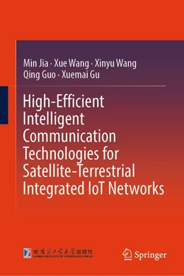 Abbildung von Jia / Wang | High-Efficient Intelligent Communication Technologies for Satellite-Terrestrial Integrated IoT Networks | 1. Auflage | 2026 | beck-shop.de