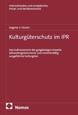 Abbildung von Fischer | Kulturgüterschutz im IPR | 1. Auflage | 2026 | 47 | beck-shop.de