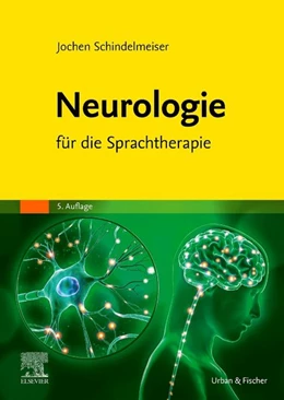 Abbildung von Schindelmeiser | Neurologie für die Sprachtherapie | 5. Auflage | 2026 | beck-shop.de