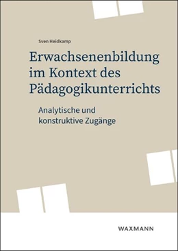 Abbildung von Heidkamp | Erwachsenenbildung im Kontext des Pädagogikunterrichts | 1. Auflage | 2026 | 720 | beck-shop.de