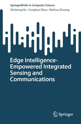 Abbildung von Hu / Zhou | Edge Intelligence-Empowered Integrated Sensing and Communications | 1. Auflage | 2026 | beck-shop.de