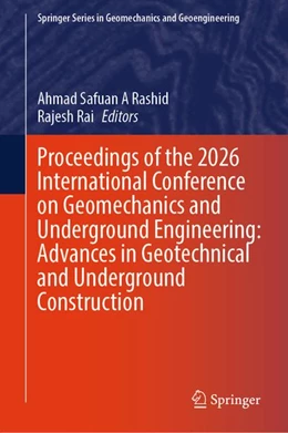 Abbildung von A Rashid / Rai | Proceedings of the 2026 International Conference on Geomechanics and Underground Engineering: Advances in Geotechnical and Underground Construction | 1. Auflage | 2026 | beck-shop.de