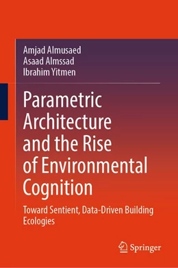 Abbildung von Almusaed / Almssad | Parametric Architecture and the Rise of Environmental Cognition | 1. Auflage | 2026 | beck-shop.de