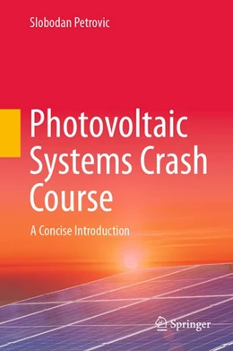 Abbildung von Petrovic | Photovoltaic Systems Crash Course | 1. Auflage | 2026 | beck-shop.de