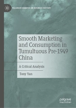 Abbildung von Yan | Smooth Marketing and Consumption in Tumultuous Pre-1949 China | 1. Auflage | 2026 | beck-shop.de