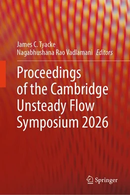 Abbildung von Tyacke / Vadlamani | Proceedings of the Cambridge Unsteady Flow Symposium 2026 | 1. Auflage | 2026 | beck-shop.de