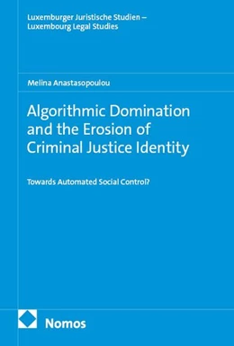 Abbildung von Anastasopoulou | Algorithmic Domination and the Erosion of Criminal Justice Identity | 1. Auflage | 2026 | 29 | beck-shop.de