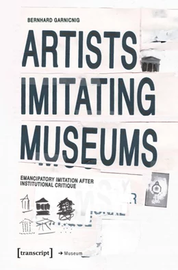 Abbildung von Garnicnig | Artists Imitating Museums | 1. Auflage | 2026 | 111 | beck-shop.de