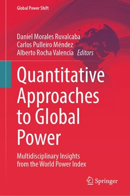 Abbildung von Morales Ruvalcaba / Pulleiro Méndez | Quantitative Approaches to Global Power | 1. Auflage | | beck-shop.de