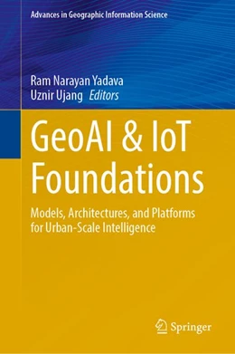 Abbildung von Yadava / Ujang | GeoAI & IoT Foundations | 1. Auflage | 2026 | beck-shop.de