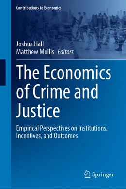 Abbildung von Hall / Mullis | The Economics of Crime and Justice | 1. Auflage | 2026 | beck-shop.de