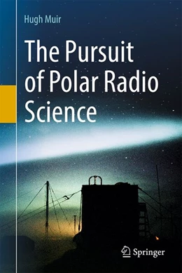Abbildung von Muir | The Pursuit of Polar Radio Science | 1. Auflage | 2026 | beck-shop.de