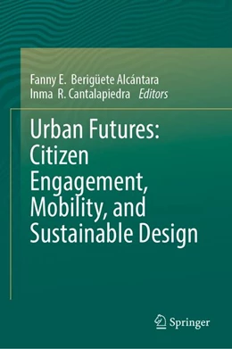 Abbildung von Berigüete Alcántara / R. Cantalapiedra | Urban Futures: Citizen Engagement, Mobility, and Sustainable Design | 1. Auflage | 2026 | beck-shop.de