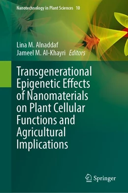 Abbildung von Alnaddaf / Al-Khayri | Transgenerational Epigenetic Effects of Nanomaterials on Plant Cellular Functions and Agricultural Implications | 1. Auflage | 2026 | beck-shop.de