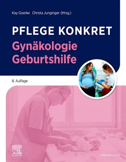 Abbildung von Goerke / Junginger | Pflege konkret Gynäkologie Geburtshilfe | 8. Auflage | 2026 | beck-shop.de
