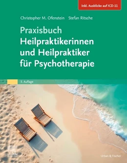Abbildung von Ofenstein / Ritsche | Praxisbuch Heilpraktikerinnen und Heilpraktiker für Psychotherapie (Inkl. Ausblick auf die ICD-11) | 3. Auflage | 2026 | beck-shop.de