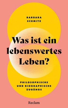 Abbildung von Schmitz | Was ist ein lebenswertes Leben? Philosophische und biographische Zugänge | 1. Auflage | 2026 | 20860 | beck-shop.de