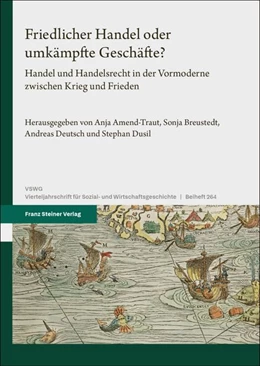 Abbildung von Amend-Traut / Breustedt | Friedlicher Handel oder umkämpfte Geschäfte? | 1. Auflage | 2026 | beck-shop.de