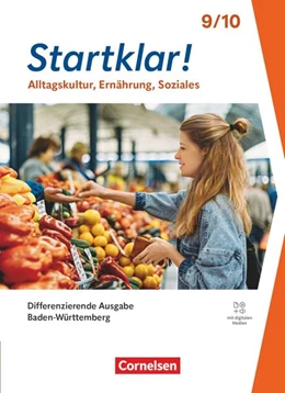 Abbildung von Bartsch / Fricke | Startklar! - Alltagskultur, Ernährung, Soziales - Differenzierende Ausgabe Baden-Württemberg ab 2026 - 9./10. Schuljahr | 1. Auflage | 2027 | beck-shop.de