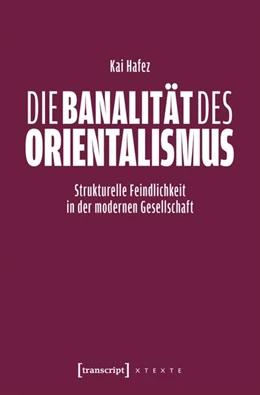 Abbildung von Hafez | Die Banalität des Orientalismus | 1. Auflage | 2026 | beck-shop.de