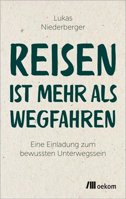 Abbildung von Niederberger | Reisen ist mehr als wegfahren | 1. Auflage | 2026 | beck-shop.de