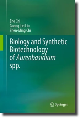 Abbildung von Chi / Liu | Biology and Synthetic Biotechnology of Aureobasidium spp. | 1. Auflage | 2026 | beck-shop.de
