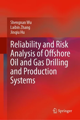 Abbildung von Wu / Zhang | Reliability and Risk Analysis of Offshore Oil and Gas Drilling and Production Systems | 1. Auflage | 2026 | beck-shop.de