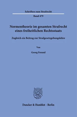 Abbildung von Freund | Normentheorie im gesamten Strafrecht eines freiheitlichen Rechtsstaats | 1. Auflage | 2026 | beck-shop.de
