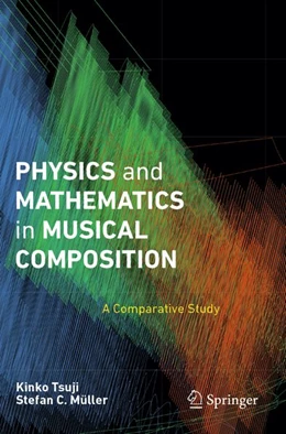Abbildung von Tsuji / Müller | Physics and Mathematics in Musical Composition | 1. Auflage | 2026 | beck-shop.de