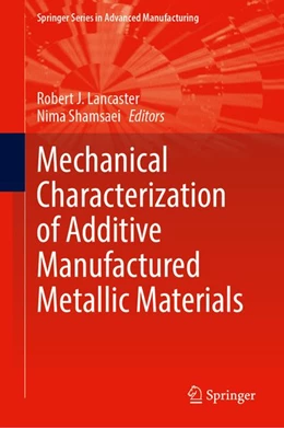 Abbildung von Lancaster / Shamsaei | Mechanical Characterization of Additive Manufactured Metallic Materials | 1. Auflage | 2027 | beck-shop.de