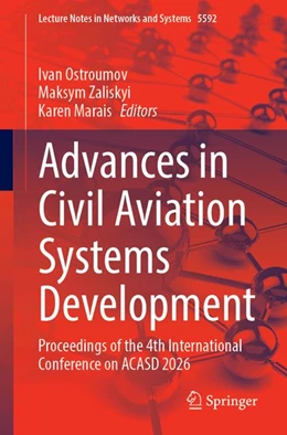 Abbildung von Ostroumov / Zaliskyi | Advances in Civil Aviation Systems Development | 1. Auflage | 2026 | beck-shop.de