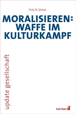 Abbildung von Simon | Moralisieren: Waffe im Kulturkampf | 1. Auflage | 2026 | beck-shop.de