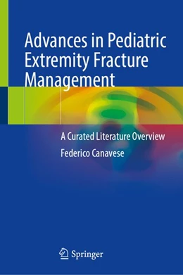 Abbildung von Canavese | Advances in Pediatric Extremity Fracture Management | 1. Auflage | 2026 | beck-shop.de