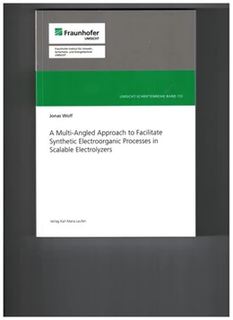 Abbildung von Wolf | A Multi-Angled Approach to Facilitate Synthetic Electroorganic Processes in Scalable Electrolyzers | 1. Auflage | 2026 | beck-shop.de