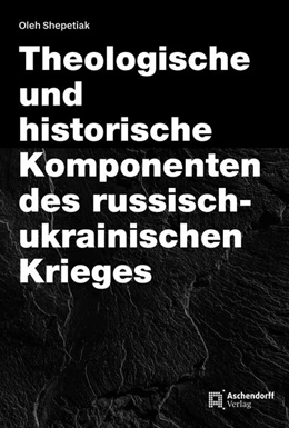 Abbildung von Shepetiak | Theologische und historische Komponenten des russisch-ukrainischen Krieges | 1. Auflage | 2026 | beck-shop.de