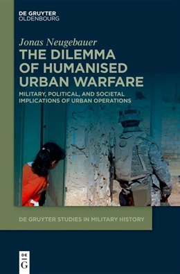 Abbildung von Neugebauer | The Dilemma of Humanised Urban Warfare | 1. Auflage | 2026 | 14 | beck-shop.de