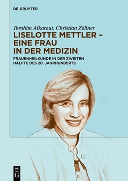 Abbildung von Alkatout / Zöllner | Liselotte Mettler - eine Frau in der Medizin | 1. Auflage | 2026 | beck-shop.de