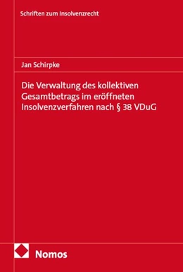 Abbildung von Schirpke | Die Verwaltung des kollektiven Gesamtbetrags im eröffneten Insolvenzverfahren nach § 38 VDuG | 1. Auflage | 2026 | 100 | beck-shop.de