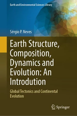 Abbildung von Neves | Earth Structure, Composition, Dynamics and Evolution: An Introduction | 1. Auflage | 2026 | beck-shop.de
