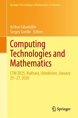 Abbildung von Gibadullin / Gordin | Computing Technologies and Mathematics | 1. Auflage | 2026 | beck-shop.de